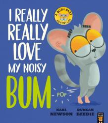 I Really, Really Love My Noisy Bum (ISBN: 9781838917166)