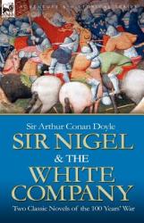 Sir Nigel & the White Company - Arthur Conan Doyle (2008)