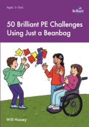 50 Brilliant PE Challenges Using Just a Beanbag (ISBN: 9781783171408)