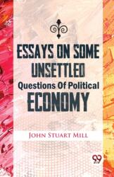 Essays on Some Unsettled Questions of Political Economy (ISBN: 9789357487092)