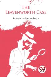 The Leavenworth Case (ISBN: 9789357275637)