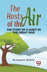 The Hosts of the Air the Story of a Quest in the Great War (ISBN: 9789357485821)