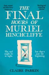 The Final Hours of Muriel Hinchcliffe (ISBN: 9781035028474)