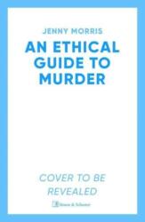 An Ethical Guide To Murder (ISBN: 9781398534438)