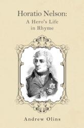 Horatio Nelson: A Hero’s Life in Rhyme (ISBN: 9781837943739)