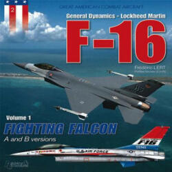 F-16 Volume 1: Fighting Falcon a + B - Frederic Lert (ISBN: 9782352501299)