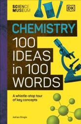 The Science Museum Chemistry 100 Ideas in 100 Words (ISBN: 9780241720301)