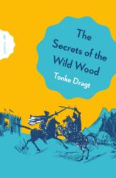 The Secrets of the Wild Wood (ISBN: 9781782694939)