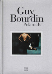 Guy Bourdin - Polaroids - Oliviero Toscani (ISBN: 9782915173567)