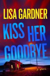 Kiss Her Goodbye (ISBN: 9781538775486)