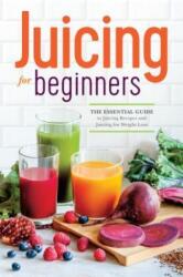 Juicing for Beginners - Rockridge Press (2013)
