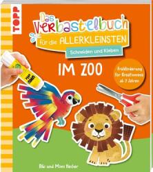 Das Verbastelbuch für die Allerkleinsten. Schneiden und Kleben. Im Zoo (ISBN: 9783735892607)