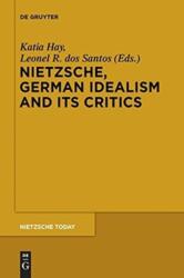Nietzsche, German Idealism and Its Critics (ISBN: 9783110554724)