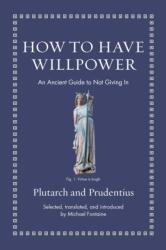 How to Have Willpower (ISBN: 9780691220345)