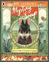 Mr Lepron's Mystery Soup (ISBN: 9781529519389)