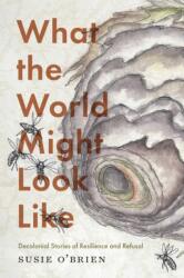 What the World Might Look Like (ISBN: 9780228021346)