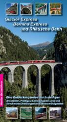 Glacier Express, Bernina Express und Rhätische Bahn (ISBN: 9783936575491)