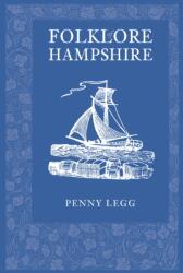 Folklore of Hampshire (ISBN: 9780752451794)