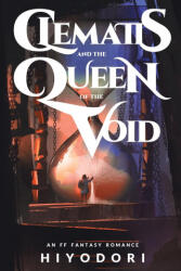 Clematis and the Queen of the Void - Hiyodori (ISBN: 9781963570007)
