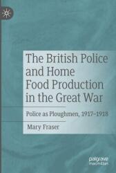 The British Police and Home Food Production in the Great War (ISBN: 9783031587450)