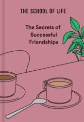 The Secrets of Successful Friendships (ISBN: 9781916753235)