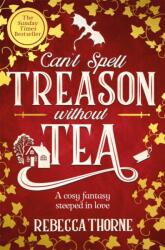Can't Spell Treason Without Tea (ISBN: 9781035031016)