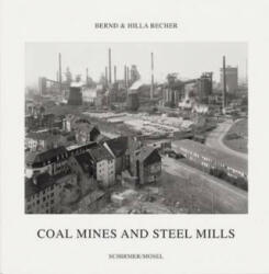 Bernd Becher, Hilla Becher: Coal Mines and Steel Mills - Bernd Becher, Hilla Becher, Heinz Liesbrock (ISBN: 9783829604741)