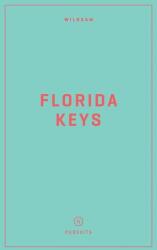 Wildsam Field Guides: Florida Keys (ISBN: 9781467199810)