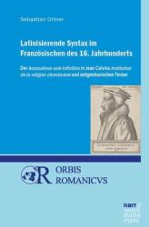 Latinisierende Syntax im Französischen des 16. Jahrhunderts (ISBN: 9783381107711)