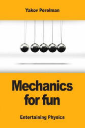 Mechanics for fun - Yakov Perelman (ISBN: 9782917260524)