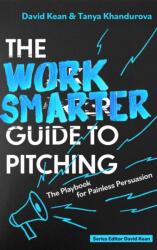 The Work Smarter Guide to Pitching (ISBN: 9781408783184)