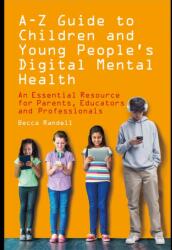 A - Z Guide to Children and Young People's Digital Mental Health (ISBN: 9781803884073)