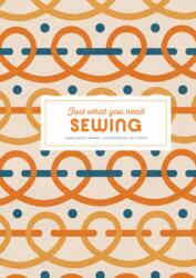 Sewing: Just What You Need (ISBN: 9781837760718)