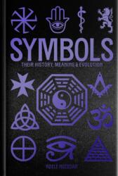 Symbols: Their History, Meaning & Evolution wer. angielska (ISBN: 9781398851023)