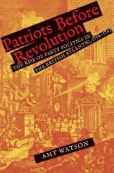 Patriots Before Revolution (ISBN: 9780300263213)