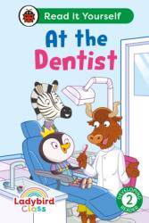Ladybird Class - At the Dentist: Read It Yourself - Level 2 Developing Reader (ISBN: 9780241674178)