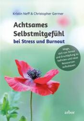 Achtsames Selbstmitgefühl bei Stress und Burnout (ISBN: 9783867814287)