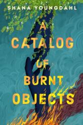 A Catalog of Burnt Objects (ISBN: 9780593405512)