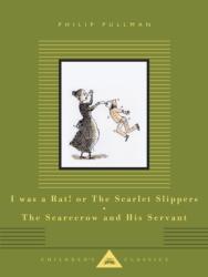 I Was a Rat! Or, The Scarlet Slippers and The Scarecrow and his Servant (ISBN: 9781841599557)