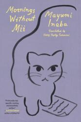 Mornings Without MII - Ginny Tapley Takemori (ISBN: 9780374614782)