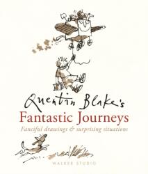Quentin Blake's Fantastic Journeys: Fanciful Drawings and Surprising Situations (ISBN: 9781529527407)