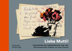 Liebe Mutti! " Postkarten aus Theresienstadt 1943-1944 mit künstlerischen Arbeiten von Inbar Chotzen (ISBN: 9783422803053)