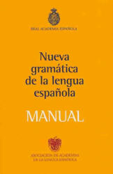Nueva Gramatica de la Lengua Espanola Manual - Real Academia Espanola (ISBN: 9788467032819)