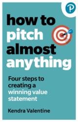 How to Pitch (Almost) Anything (ISBN: 9781292735313)