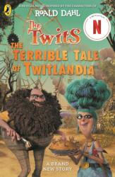 The Twits: The Terrible Tale of Twitlandia (ISBN: 9780241729892)