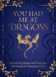 You Had Me at Dragons (ISBN: 9781837999323)