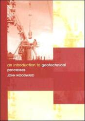 An Introduction to Geotechnical Processes (ISBN: 9780415286466)