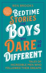 Bedtime Stories for Boys Who Dare to be Different (ISBN: 9781529447552)