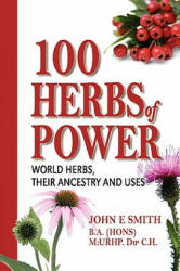100 Herbs of Power - John E Smith (2008)