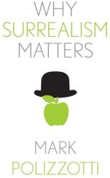 Why Surrealism Matters (ISBN: 9780300285543)